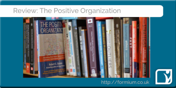 Book Review: The Positive Organization by Robert E Quinn