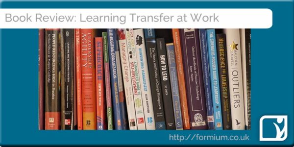 Ensuring performance improvement: a review of Learning Transfer at Work by Paul Matthews